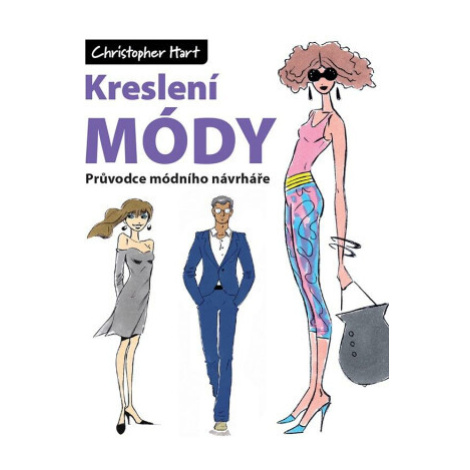 Kreslení módy - Christopher Hart Zoner Press