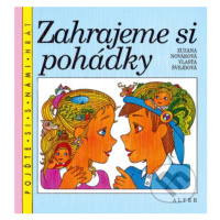 Zahrajeme si pohádky (Pojďte si s námi hrát) - Zuzana Nováková, Vlasta Švejdová - kniha z katego