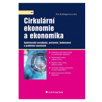 Cirkulární ekonomie a ekonomika - Společenské paradigma, postavení, budoucnost a praktické souvi