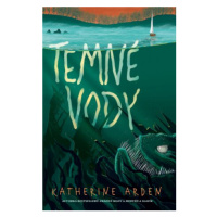 Temné vody - Katherine Arden