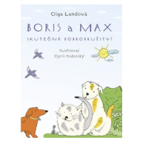 Boris a Max - skutečná dobrodružství - Cyril Podolský, Olga Landová