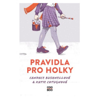 Pravidla pro holky | Tereza Basařová, Adéla Michalíková, Candace Bushnell, Katie Cotugno