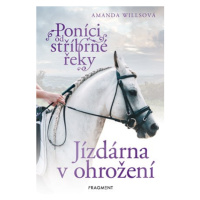 Poníci od stříbrné řeky – Jízdárna v ohrožení | Romana Neumanová, Amanda Willsová