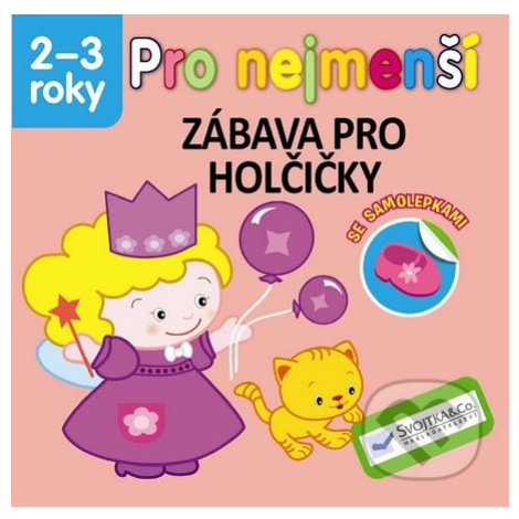 Pro nejmenší - Zábava pro holčičky (Se samolepkami) - kniha z kategorie Pro děti Svojtka&Co.