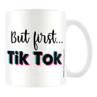 Tik Tok - But First - hrnek