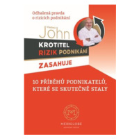 Krotitel rizik podnikani zasahuje - Odhalená pravda o rizicích podnikání - Vladimír John