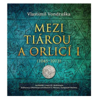 Mezi tiárou a orlicí I.: (1045–1073)