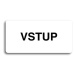 Accept Piktogram "VSTUP" (160 × 80 mm) (bílá tabulka - černý tisk bez rámečku)