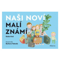 Naši noví malí známí | Barbora Valecká, Robin Král