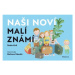 Naši noví malí známí | Barbora Valecká, Robin Král