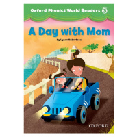 Oxford Phonics World 3 Reader: A Day with Mom Oxford University Press