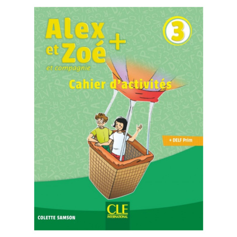 Alex et Zoé + 3 - Niveau A1 - Cahier d´activités CLE International