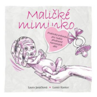 Maličké miminko - Laura Janáčková, Kantor Lumír