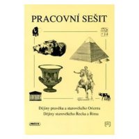 Dějiny pravěku a starověkého Orientu, starov. Řecka a Říma (pracovní sešit)