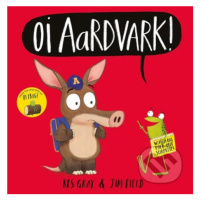 Oi Aardvark! - Kes Gray, Jim Field (ilustrátor) - kniha z kategorie Pohádky