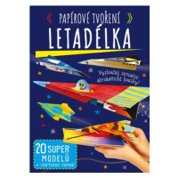 Papírové tvoření: Letadélka | Kolektiv, Marie Dupalová