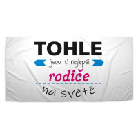 Sablio Ručník Tohle jsou ti nejlepší rodiče na světě - 30x50 cm