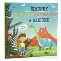 Jak Šimonek zachránil dinosaury a babičku - Dětské knihy se jmény - Šimon Matějů