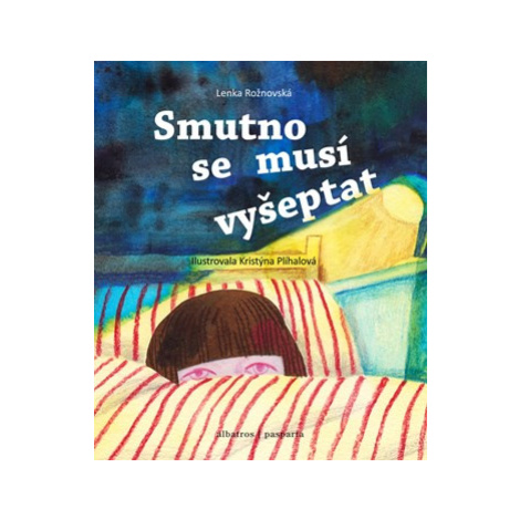 Smutno se musí vyšeptat | Kristýna Plíhalová, Lenka Rožnovská ALBATROS