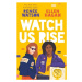 Watch Us Rise - Renée Watson, Ellen Hagan - kniha z kategorie Beletrie pro děti