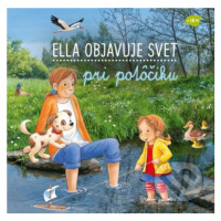 Ella objavuje svet: Pri potôčiku - Sandra Grimm, Katja Senner (ilustrátor) - kniha z kategorie P