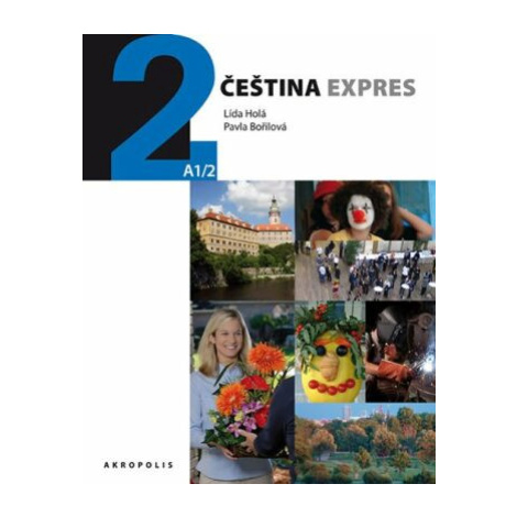Čeština expres 2 (A1/2) ruská + CD - Lída Holá, Pavla Bořilová Akropolis