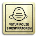 Accept Piktogram "vstup pouze s respirátorem IV" (80 × 80 mm) (zlatá tabulka - černý tisk)