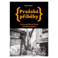 Pražské příběhy 4:  Ztraceným světem Starého Města - kniha z kategorie Mýty, pověsti a legendy