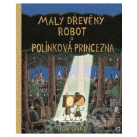 Malý dřevěný robot a polínková princezna - Tom Gauld - kniha z kategorie Pohádky