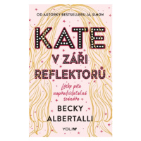Kate v záři reflektorů - Becky Albertalli