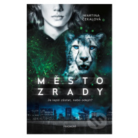 Město zrady (Je lepší zůstat, nebo odejít?) - Martina Čekalová - kniha z kategorie Sci-fi, fanta