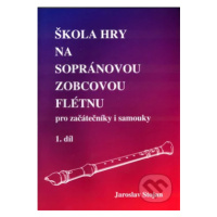 Škola hry na sopránovou zobcovou flétnu 1 (pro začátečníky i samouky) - kniha z kategorie Škola 