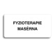 Accept Piktogram "FYZIOTERAPIE - MASÉRNA" (160 × 80 mm) (bílá tabulka - černý tisk bez rámečku)