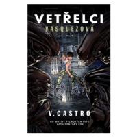 Vetřelci: Vasquezová (Defekt) - V. Castro