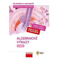 Matematika s nadhledem od prváku k maturitě 2. - Algebraické výrazy