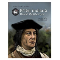 Přítel indiánů David Zeisberger - Historický komiks