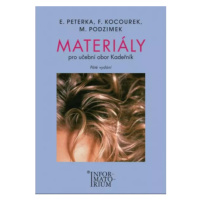 Materiály - Pro učební obor Kadeřník - Emanuel Peterka, Michal Podzimek, František Kocourek