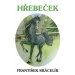 Hřebeček - Jindra Hubková, František Skácelík