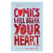 Comics Will Break Your Heart - Faith Erin Hicks - kniha z kategorie Beletrie pro děti