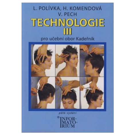 Technologie III - Polívka L., Helena Komendová INFORMATORIUM