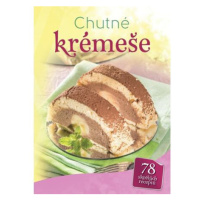 Chutné krémeše - 78 skvělých receptů