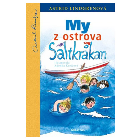My z ostrova Saltkrakan | Astrid Lindgrenová, Zdenka Krejčová, Jana Chmura-Svatošová ALBATROS