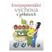 Environmentální výchova v příbězích - Janoušková S., Kukal P.