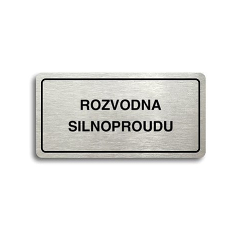 Accept Piktogram "ROZVODNA SILNOPROUDU" (160 × 80 mm) (stříbrná tabulka - černý tisk)