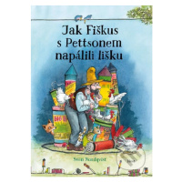 Jak Fiškus s Pettsonem napálili lišku - Sven Nordqvist - kniha z kategorie Beletrie pro děti