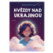 Hvězdy nad Ukrajinou | Radka Zadinová