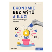 Ekonomie bez mýtů a iluzí - Jan Urban