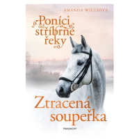 Poníci od stříbrné řeky Ztracená soupeřka (6. díl)