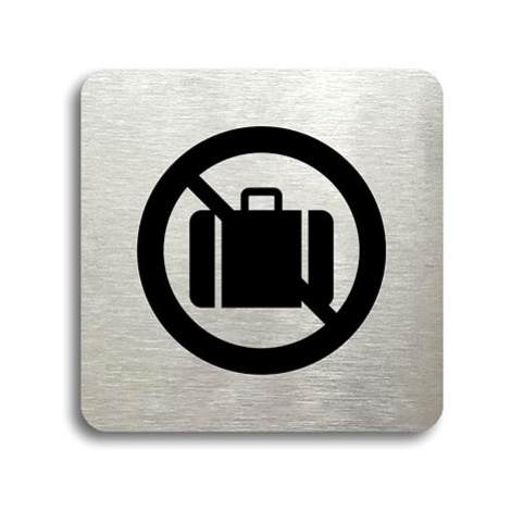 Accept Piktogram "zákaz vstupu se zavazadlem" (80 × 80 mm) (stříbrná tabulka - černý tisk bez rá