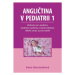 Angličtina v pediatrii 1 - Učebnice pro pediatry, studenty medicíny a ošetřovatelství, dětské se